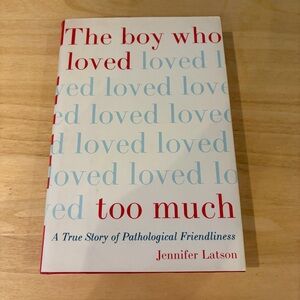 2 for $12 The Boy Who Loved Too Much Book by Jennifer Latson Hardcover